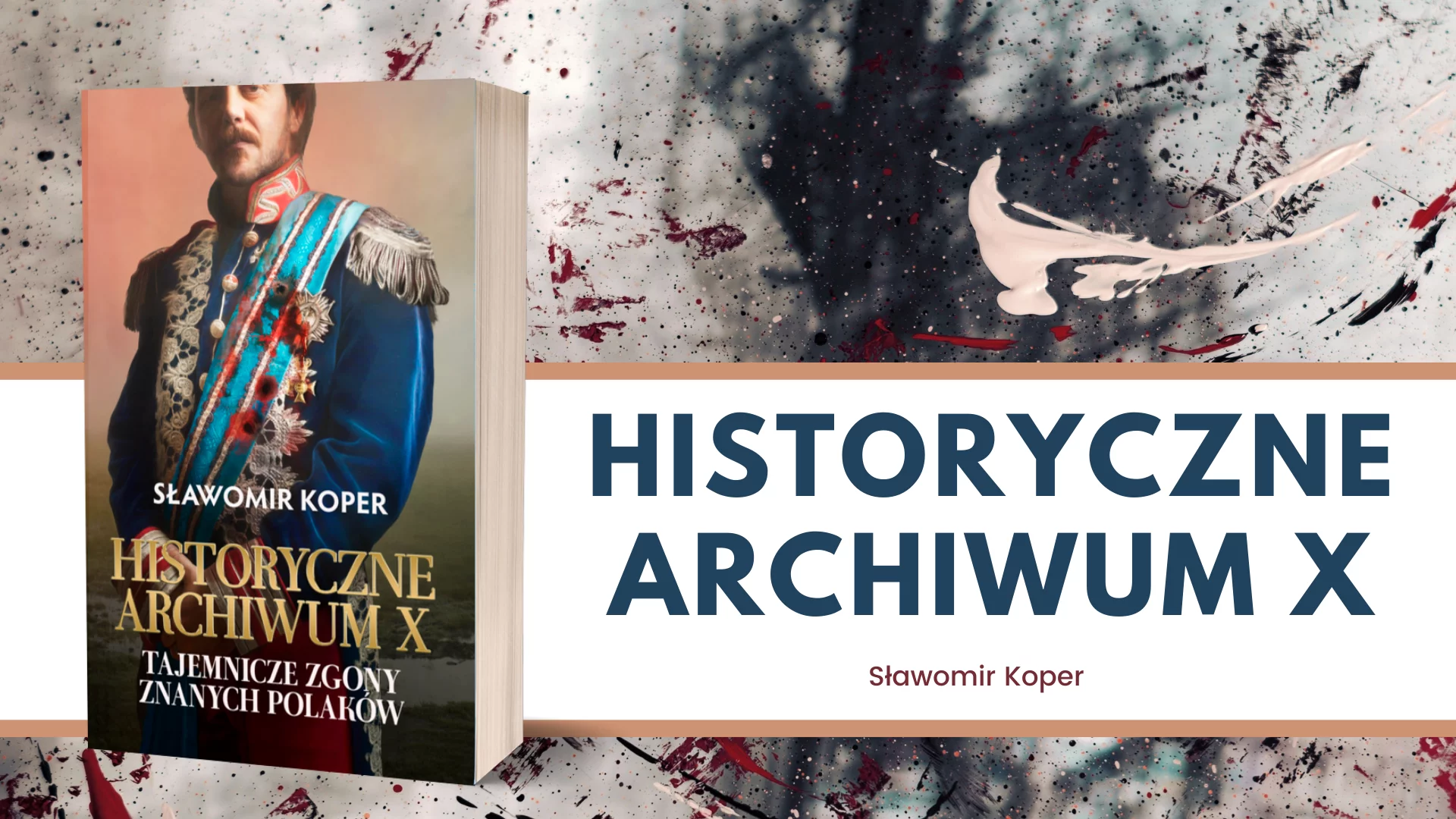 Historyczne Archiwum X. Tajemnicze zgony znanych Polaków