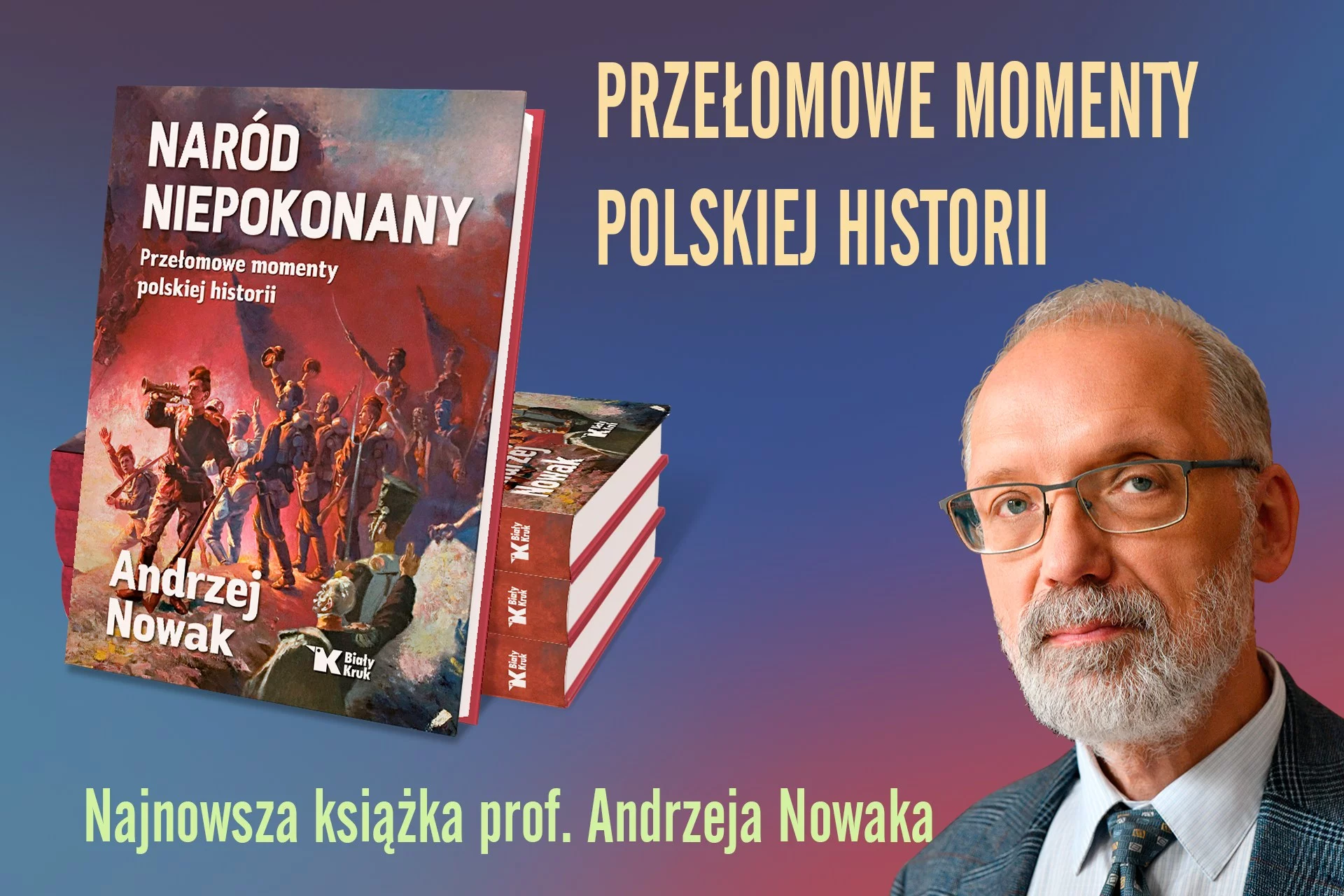 Nowa książka prof. Andrzeja Nowaka „Naród niepokonany”