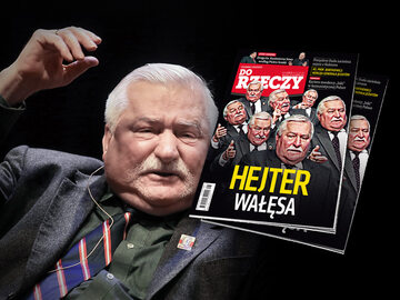 Okładka najnowszego numeru "Do Rzeczy": Hejter Wałęsa