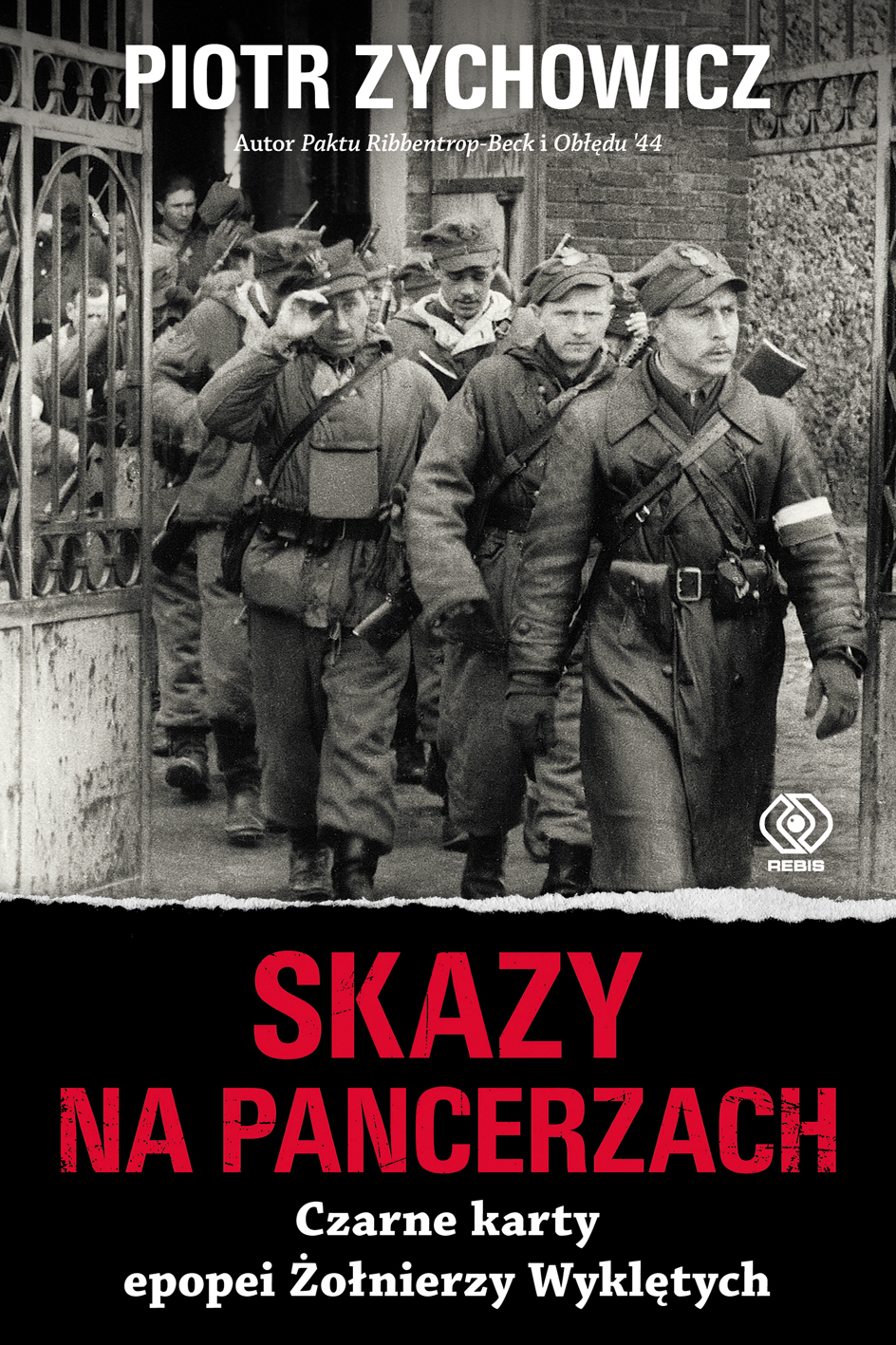 Piotr Zychowicz, "Skazy na pancerzach. Czarne karty epopei Żołnierzy Wyklętych", Wydawnictwo Rebis, 2018.