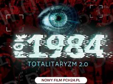 Plakat promujący nowy film PCh24.pl "Rok 1984. Totalitaryzm 2.0"