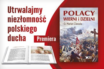 „Polacy wierni i dzielni” o. Mariana Zawady