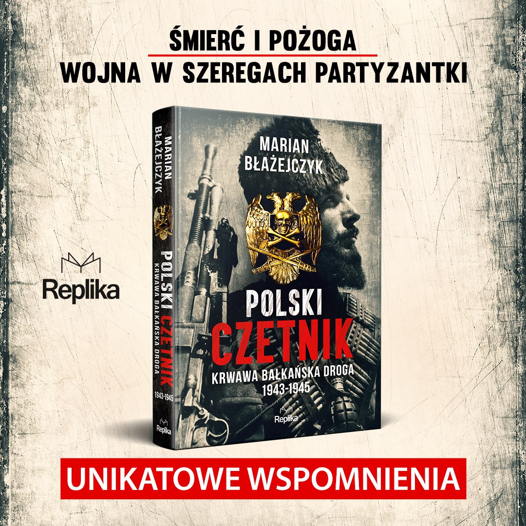 „Polski czetnik Krwawa bałkańska droga. 1943-1945”