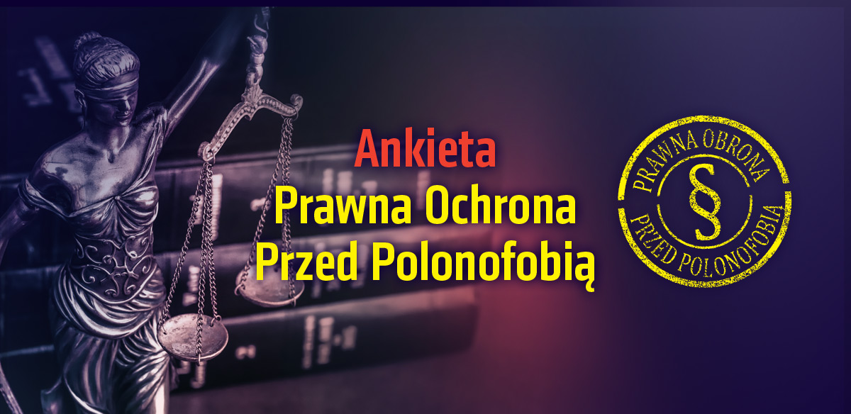 Ankieta – Prawna ochrona przed polonofobią