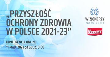 "Przyszłość ochrony zdrowia w Polsce w 2021-2023"