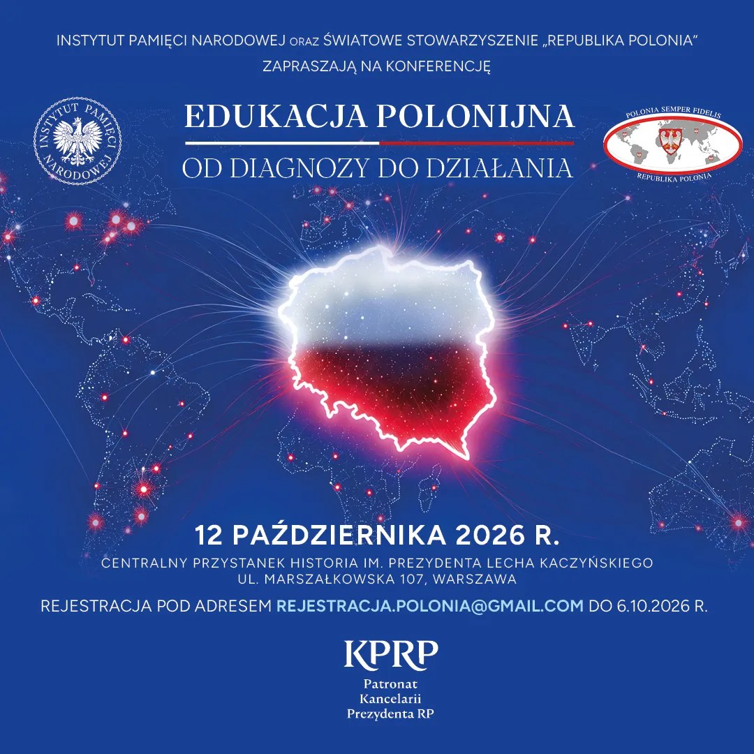 Instytut Pamięci Narodowej oraz Światowe Stowarzyszenie "Republika Polonia" zapraszają na międzynarodową konferencję "Edukacja polonijna. Od diagnozy do działania"