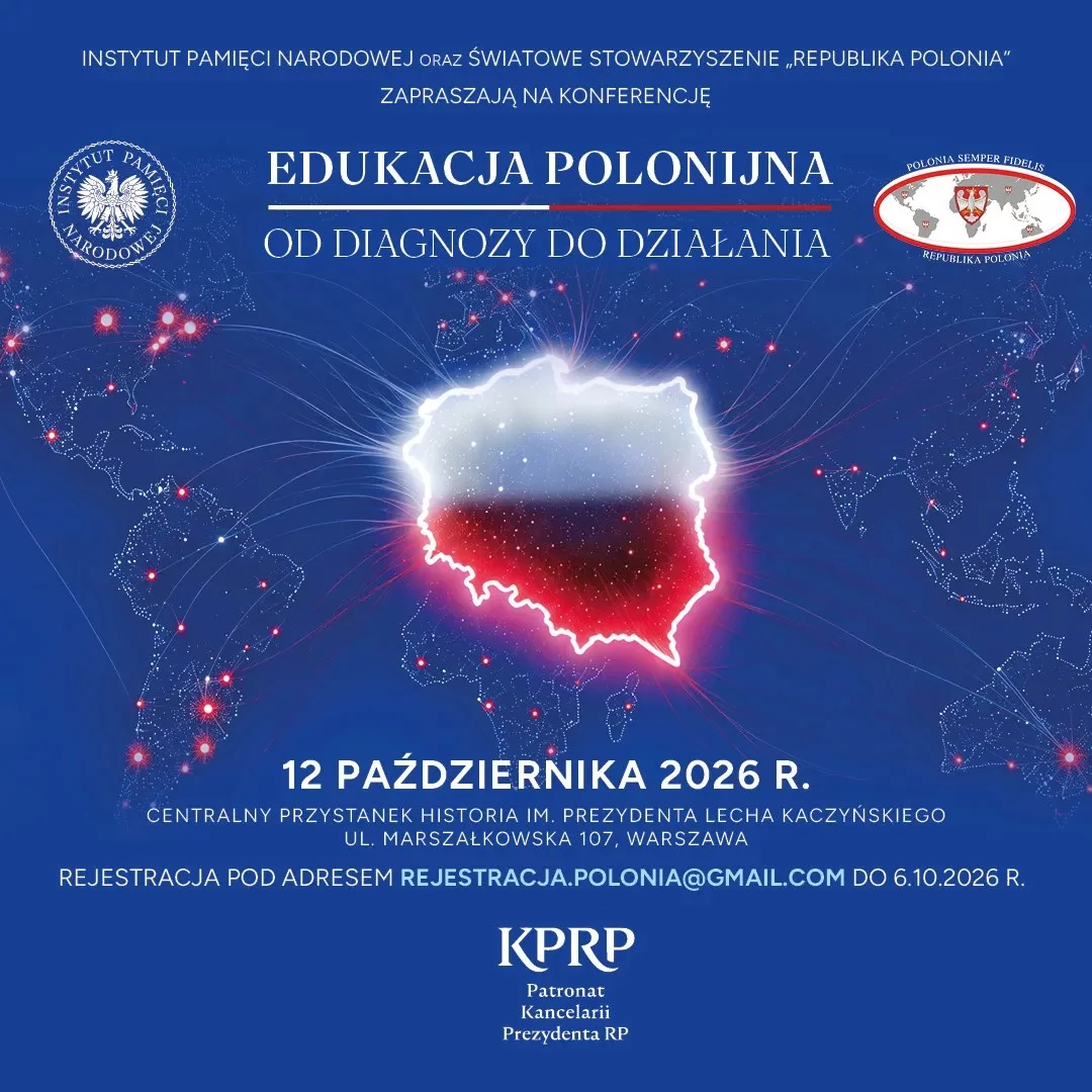 Instytut Pamięci Narodowej oraz Światowe Stowarzyszenie "Republika Polonia" zapraszają na międzynarodową konferencję "Edukacja polonijna. Od diagnozy do działania"