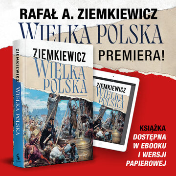 Rafał A. Ziemkiewicz „Wielka Polska” – Premiera
