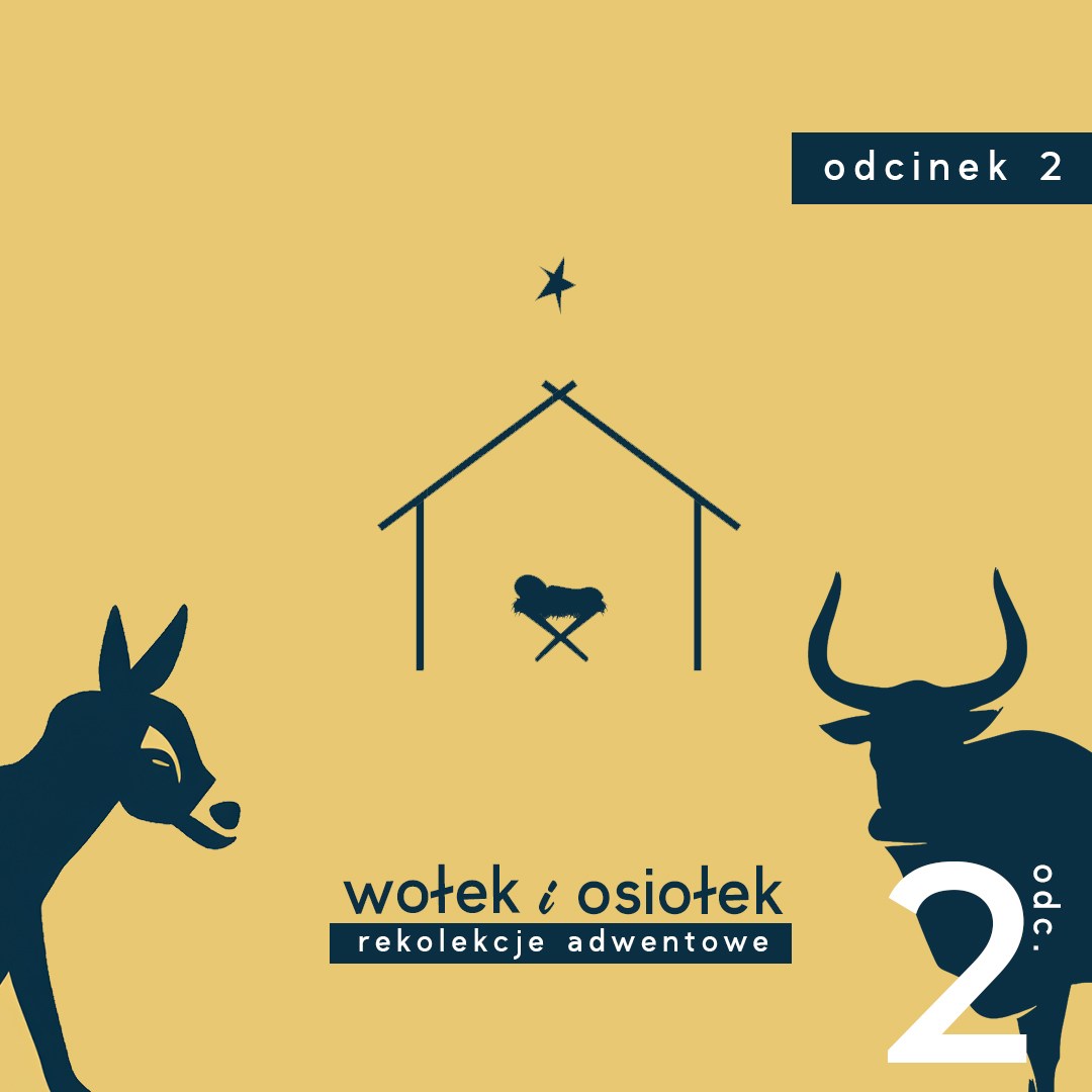 Rekolekcje Adwentowe 2023 – Wołek i Osiołek – Odcinek 2