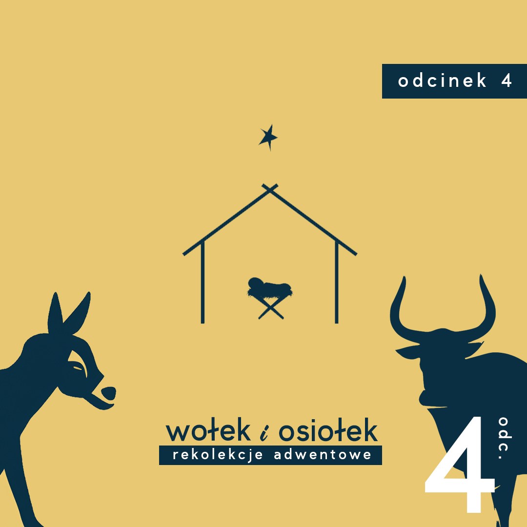 Rekolekcje Adwentowe 2023 – Wołek i Osiołek – Odcinek 4