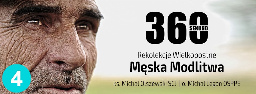 Rekolekcje "Męska Modlitwa". Odcinek 4