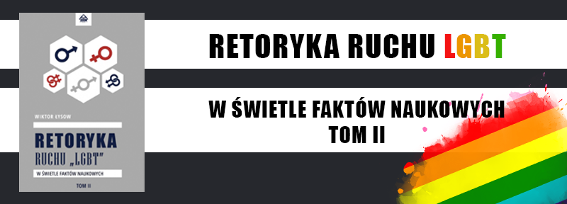 „Retoryka ruchu LGBT w świetle faktów naukowych” tom II