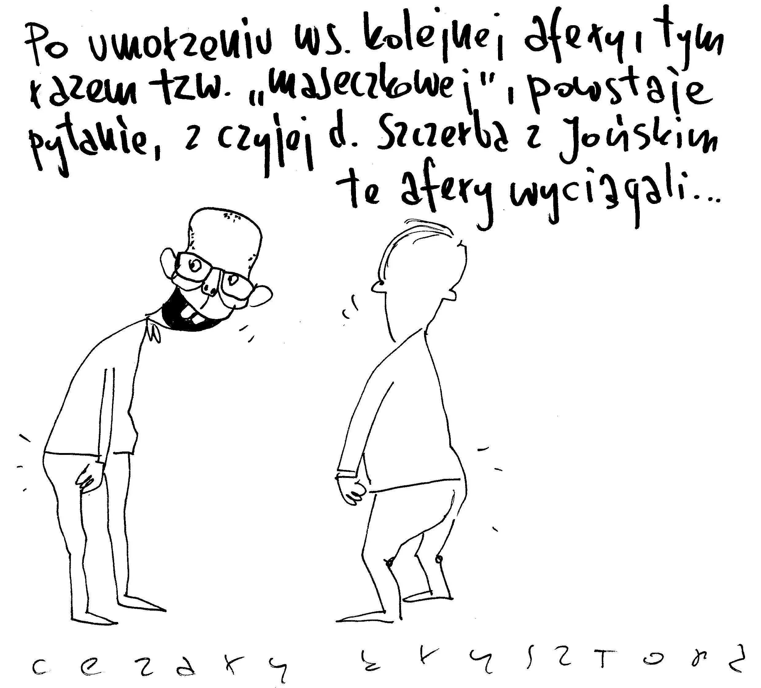 Skąd oni wyciągnęli te "afery"?
