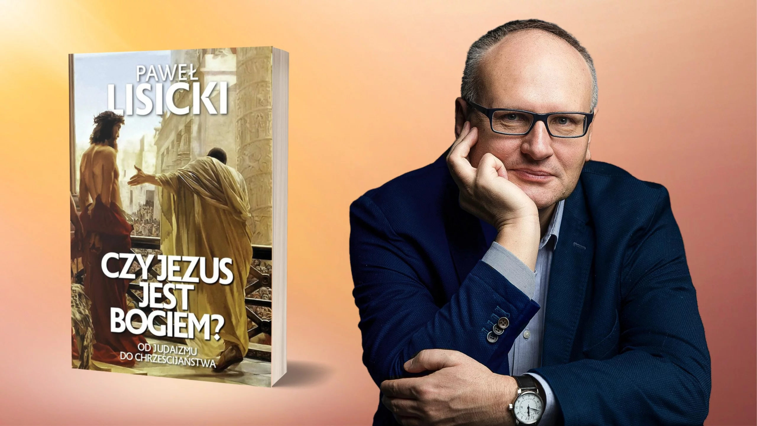 Paweł Lisicki, autor „Czy Jezus jest Bogiem?”