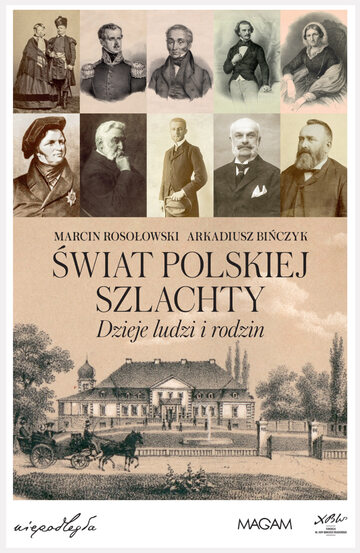 Świat polskiej szlachty. Dzieje ludzi i rodzin