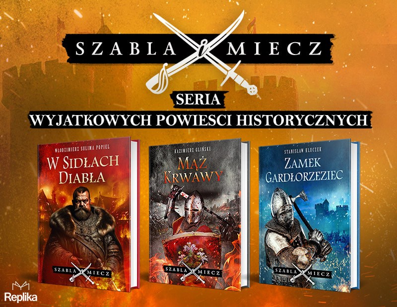 Szabla i miecz. Seria wyjątkowych powieści historycznych