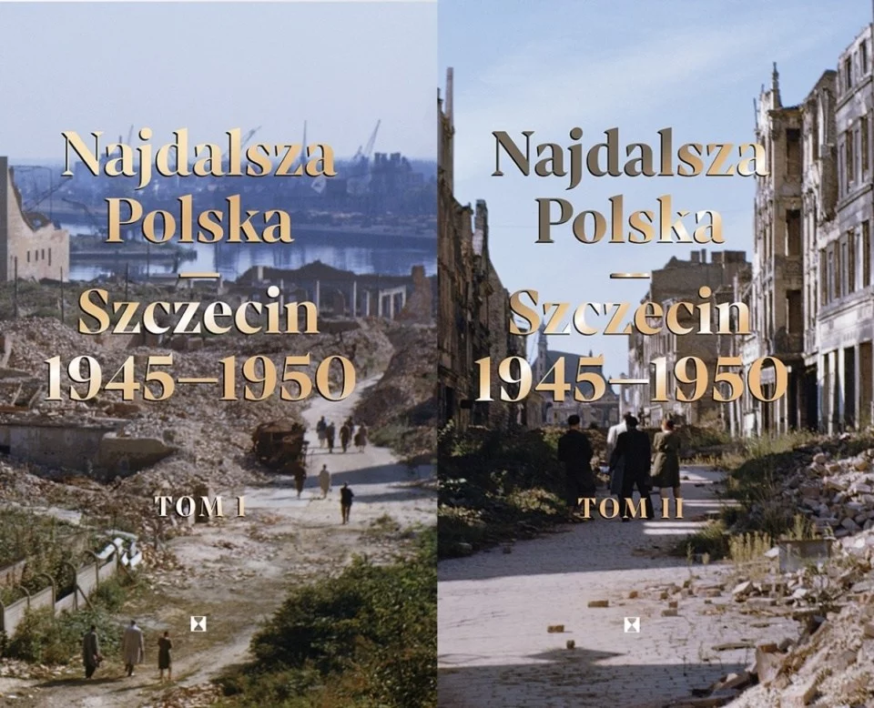 "Najdalsza Polska. Szczecin 1945-1950"