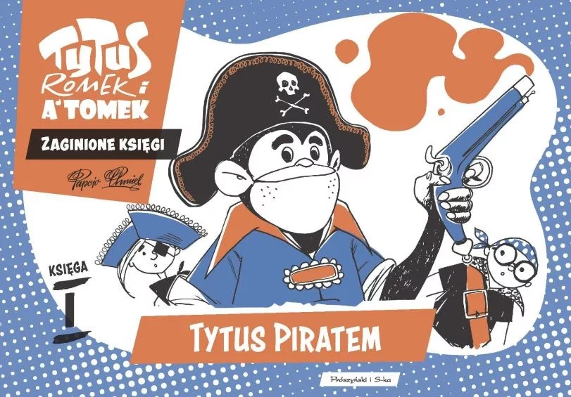 "Tytus, Romek i A’Tomek. Zaginione księgi. Tytus piratem"
