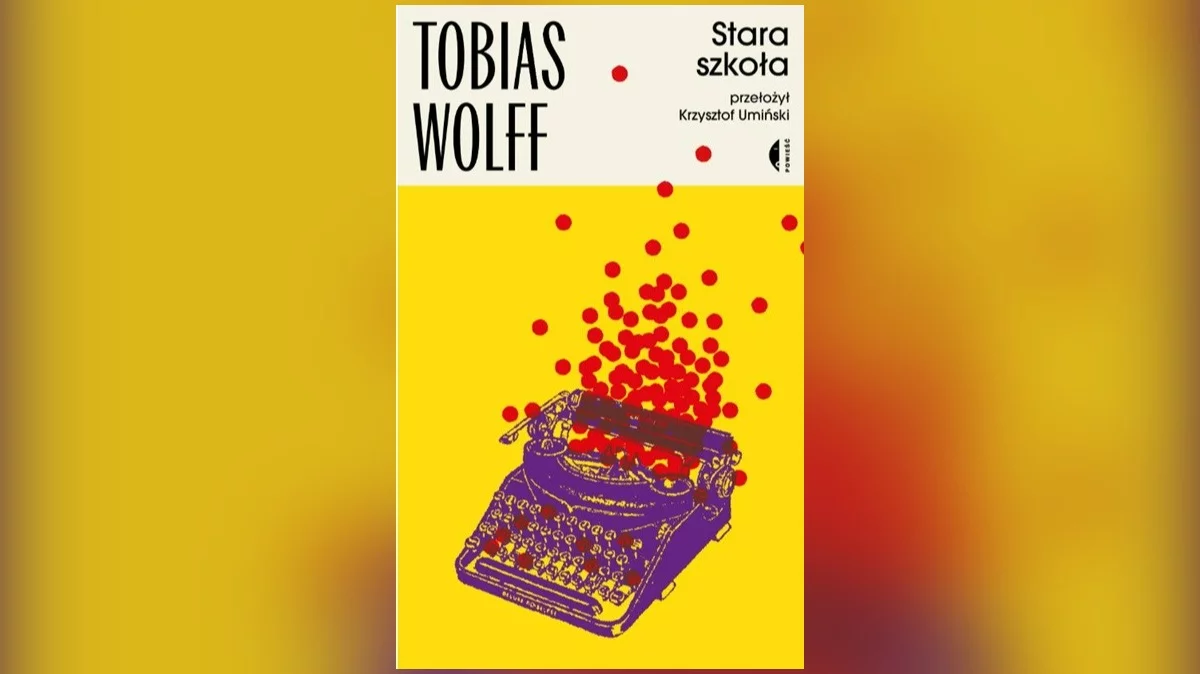 Okładka książki "Stara szkoła" Tobias Wolff
