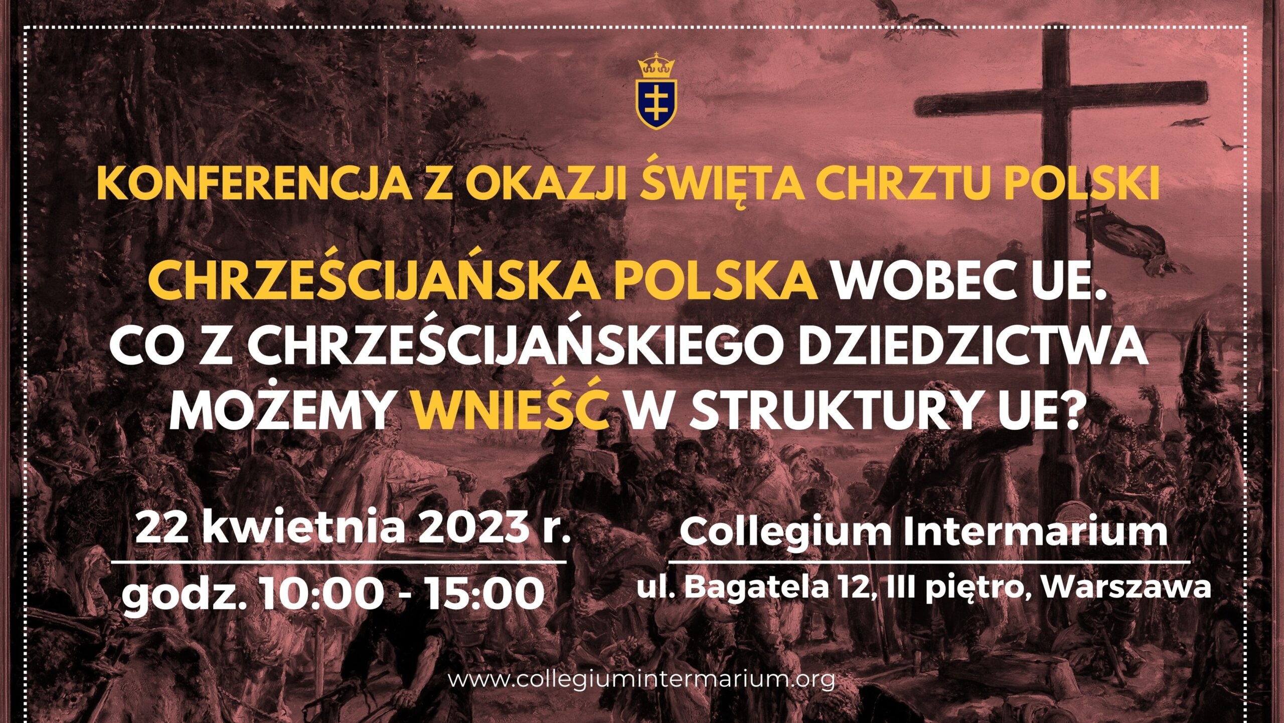 „Chrześcijańska Polska wobec UE. Co z chrześcijańskiego dziedzictwa możemy wnieść w struktury UE?”