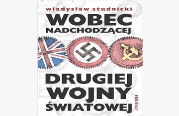 Władysław Studnicki: Wobec nadchodzącej drugiej wojny światowej