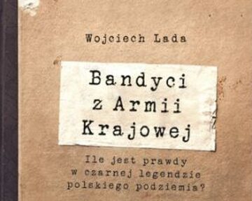 Wojciech Lada „Bandyci z Armii Krajowej”, Znak Horyzont 2018