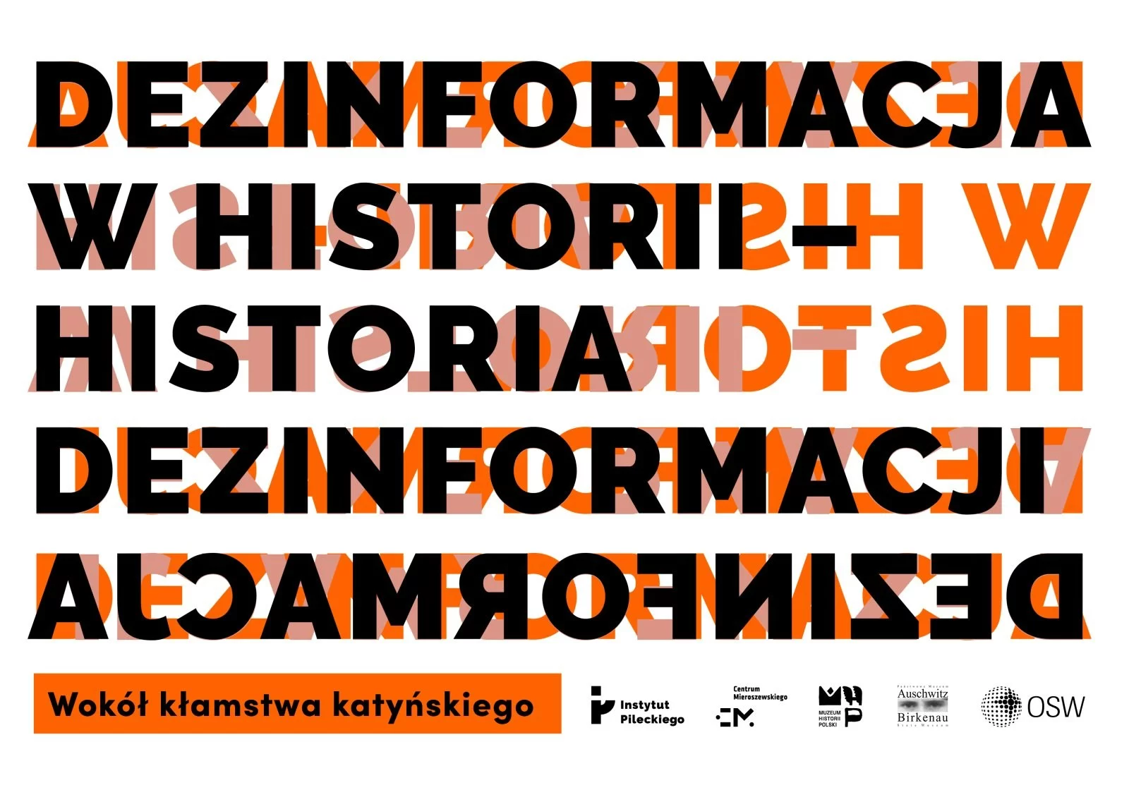 Wokół kłamstwa katyńskiego. Dezinformacja w historii – historia dezinformacji. Sympozjum naukowe współorganizowane przez pięć instytucji
