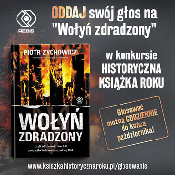 "Wołyń Zdradzony" Zychowicza nominowany w konkursie "Książka Historyczna Roku"