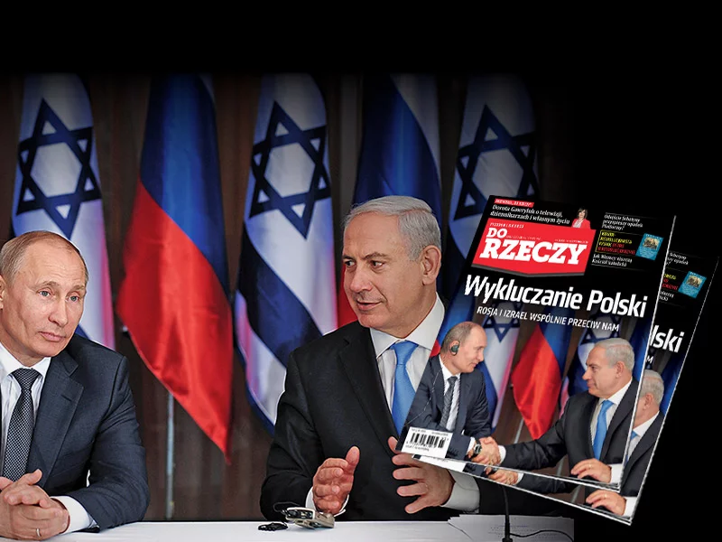 "Do Rzeczy" nr 3: Wykluczanie Polski. Rosja i Izrael wspólnie przeciw nam