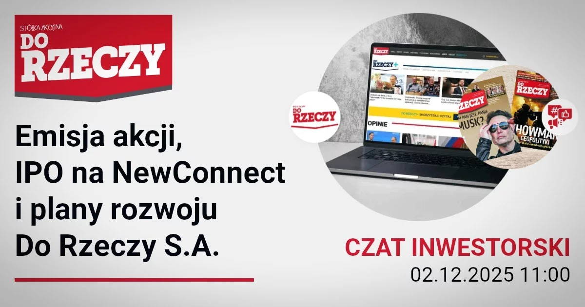 Zapraszamy na czat inwestorski z Pawłem Lisickim, wiceprezesem zarządu Do Rzeczy S.A.