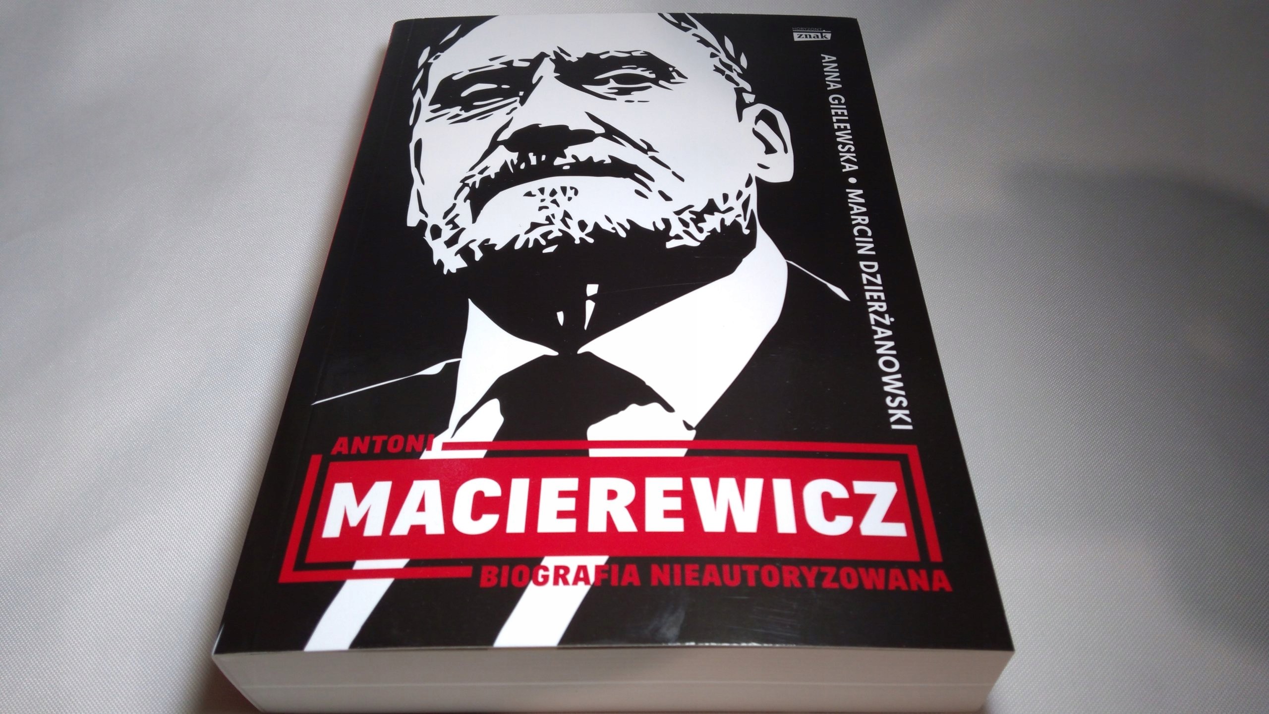 Antoni Macierewicz. Biografia nieautoryzowana